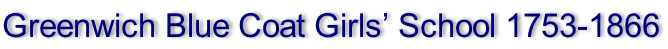Greenwich Blue Coat Girls’ School 1753-1866