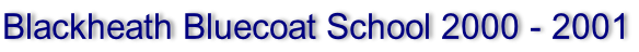 Blackheath Bluecoat School 2000 - 2001
