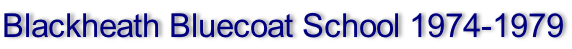 Blackheath Bluecoat School 1974-1979